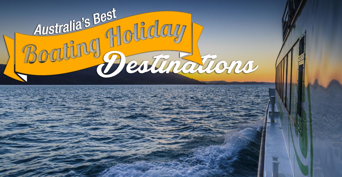 Australia's best boating holiday destinations