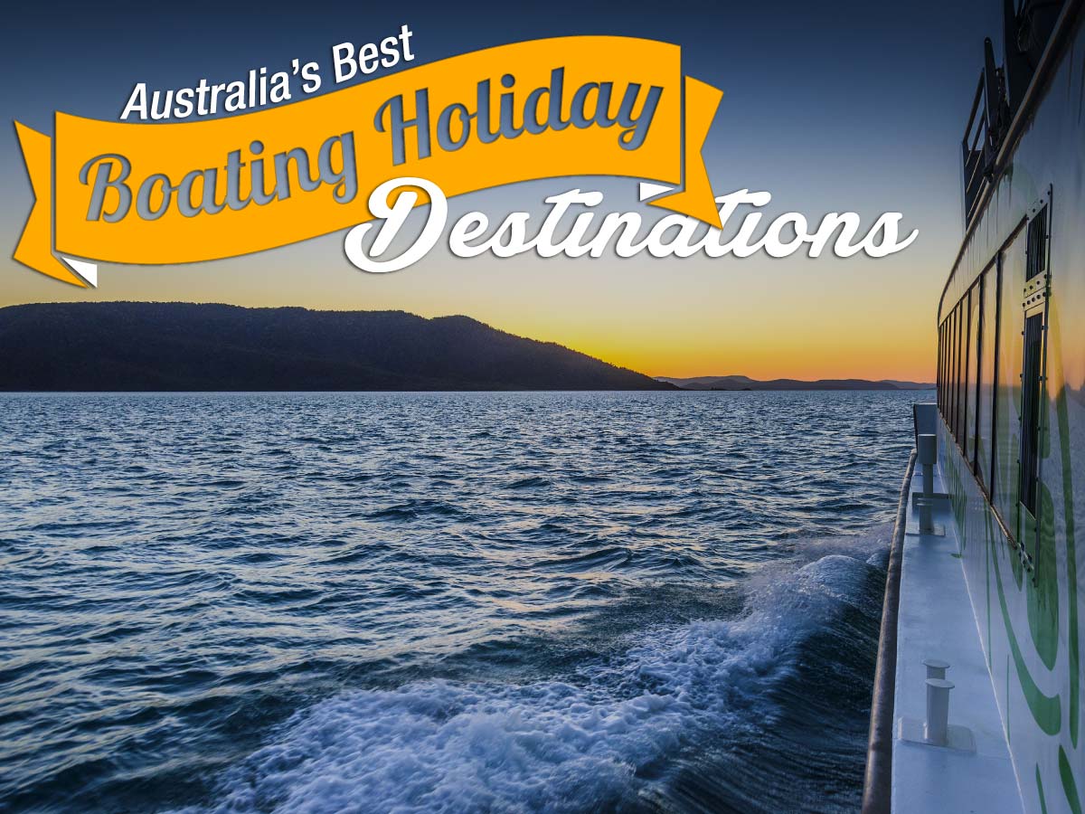 Australia’s Best Boating Holiday Destinations